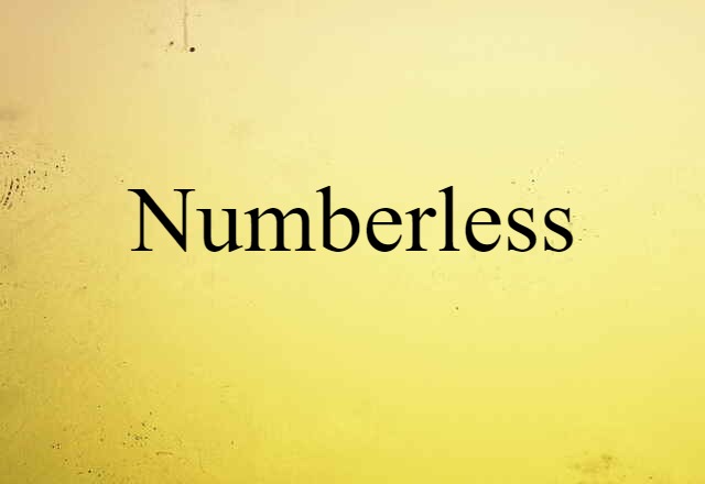 numberless