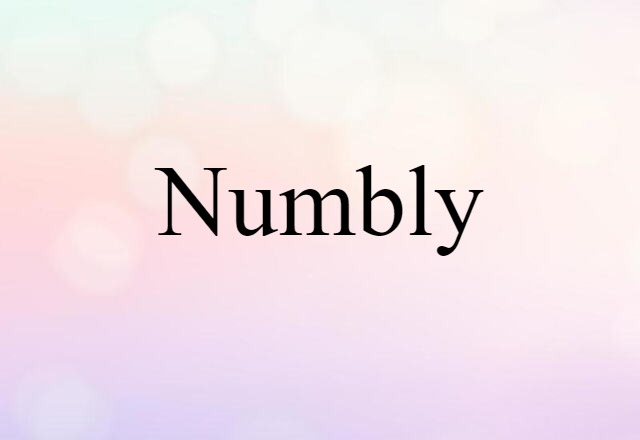 numbly