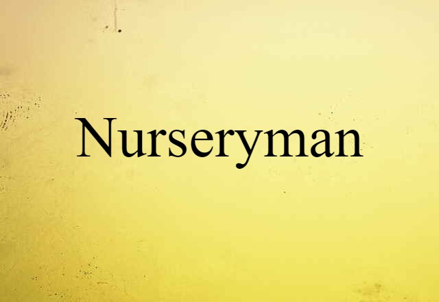 nurseryman