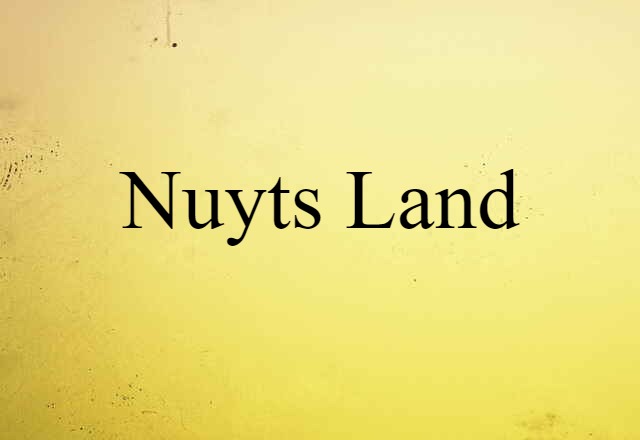 Nuyts Land (noun) Definition, Meaning & Examples