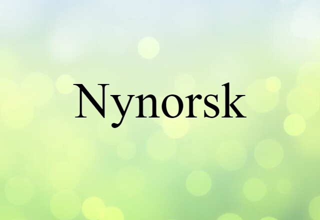 Nynorsk (noun) Definition, Meaning & Examples