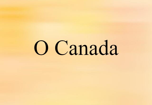 O Canada