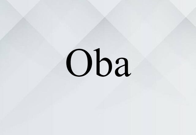 Oba (noun) Definition, Meaning & Examples