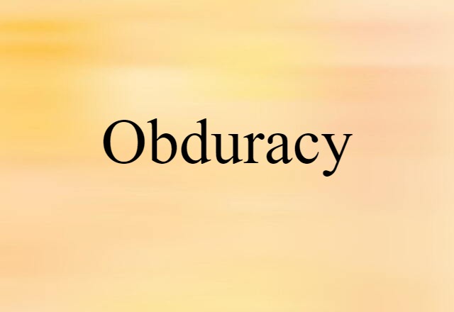 obduracy