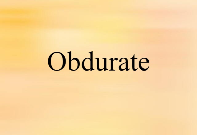 obdurate