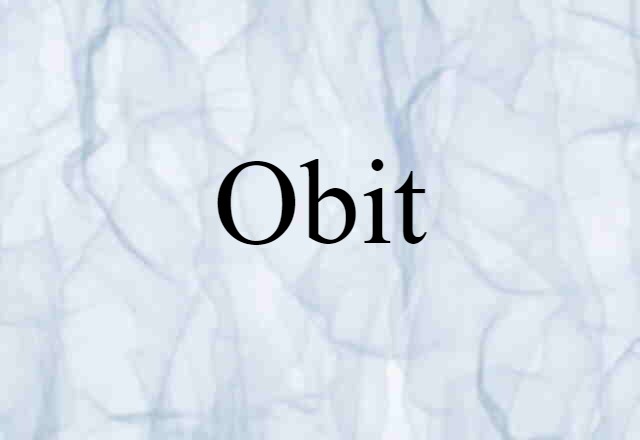 Obit (noun) Definition, Meaning & Examples