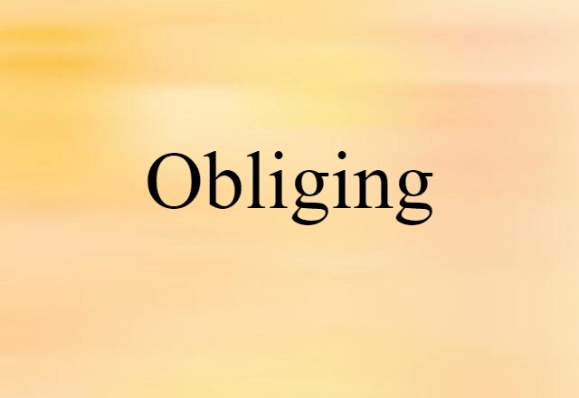 obliging