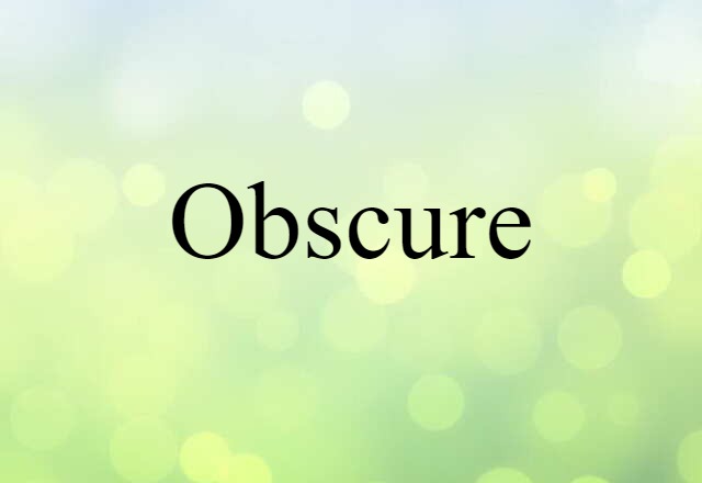 obscure