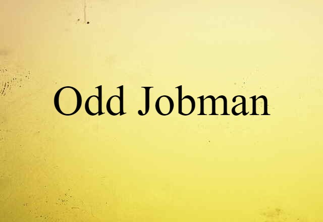 Odd Jobman (noun) Definition, Meaning & Examples