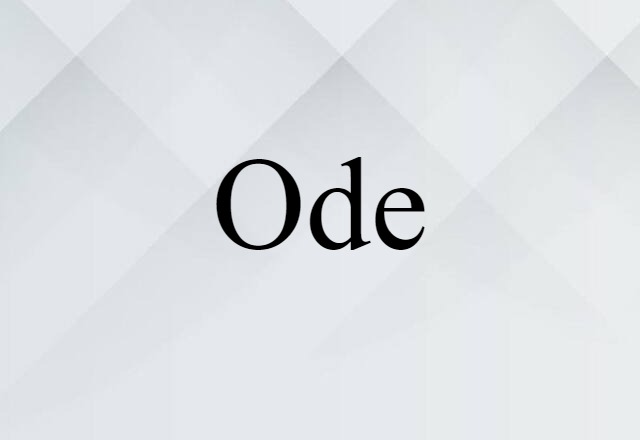 Ode (noun) Definition, Meaning & Examples