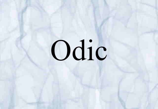 Odic (noun) Definition, Meaning & Examples