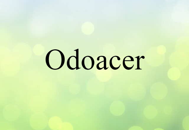 Odoacer (noun) Definition, Meaning & Examples