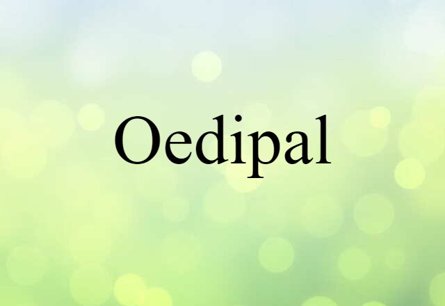 Oedipal (noun) Definition, Meaning & Examples