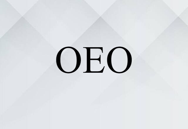 OEO (noun) Definition, Meaning & Examples