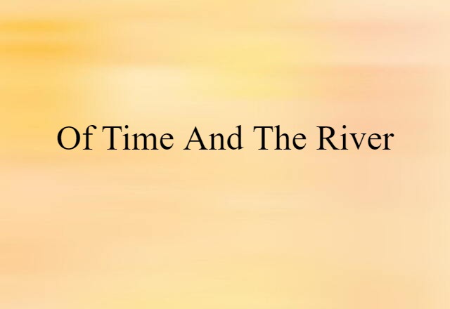 Of Time and the River