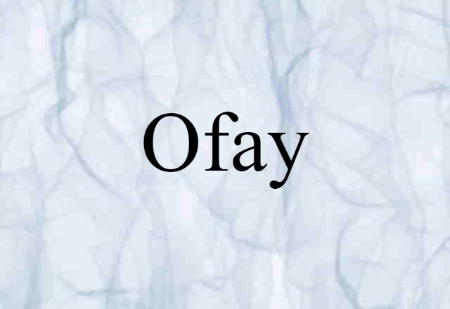 Ofay (noun) Definition, Meaning & Examples