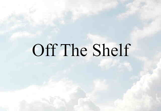 off-the-shelf