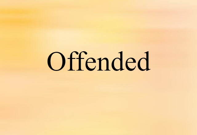 offended