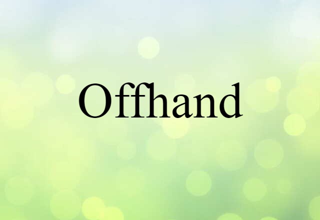 offhand