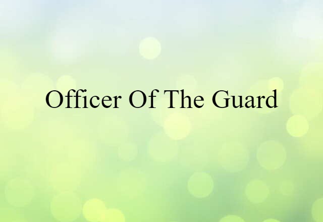 officer of the guard