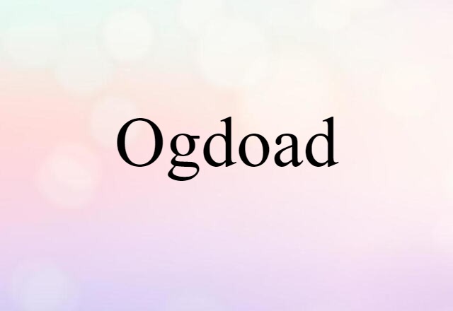 Ogdoad (noun) Definition, Meaning & Examples