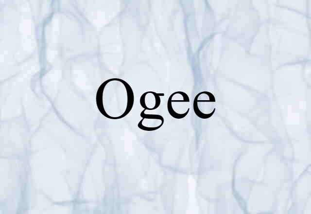 Ogee (noun) Definition, Meaning & Examples