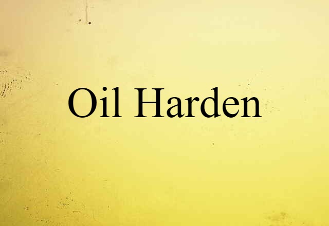 oil harden