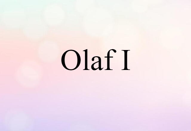 Olaf I (noun) Definition, Meaning & Examples