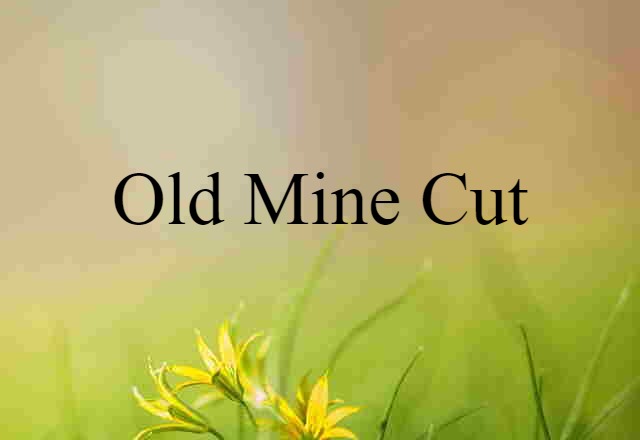 old mine cut