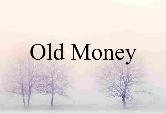 old money