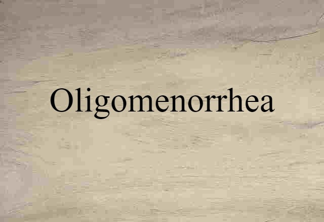 Oligomenorrhea (noun) Definition, Meaning & Examples