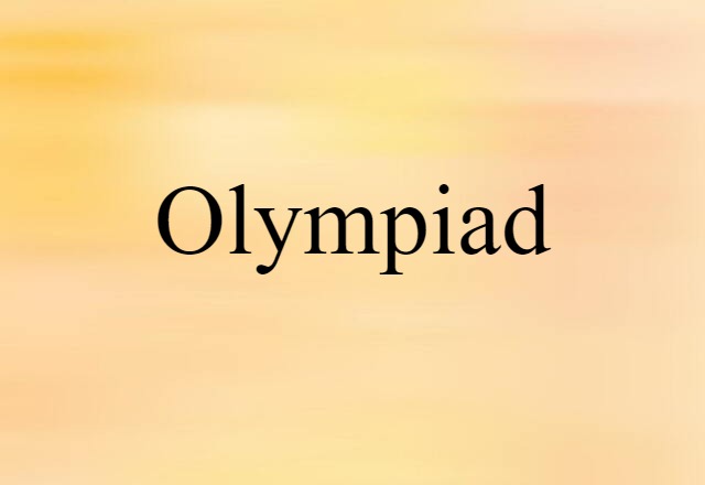 Olympiad (noun) Definition, Meaning & Examples