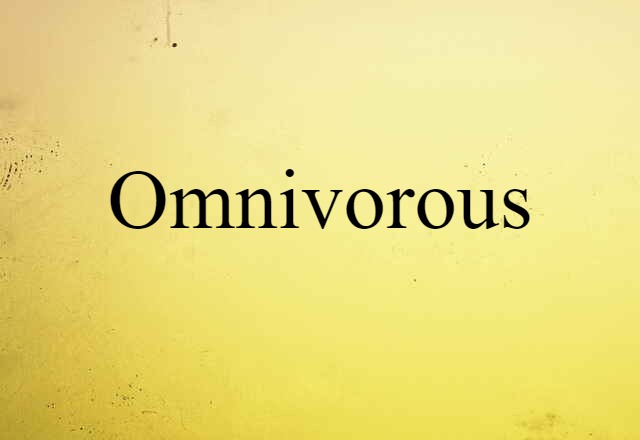 omnivorous