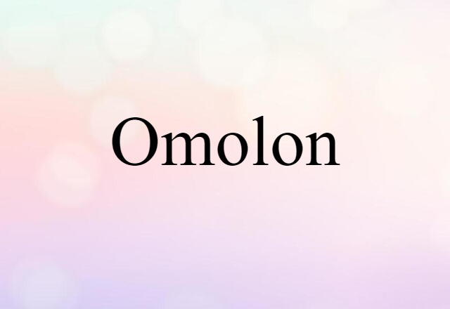 Omolon (noun) Definition, Meaning & Examples