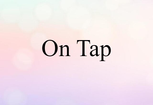 on tap