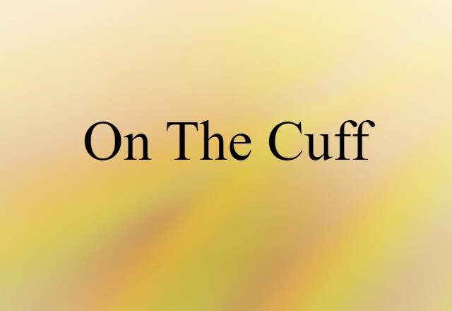 on the cuff