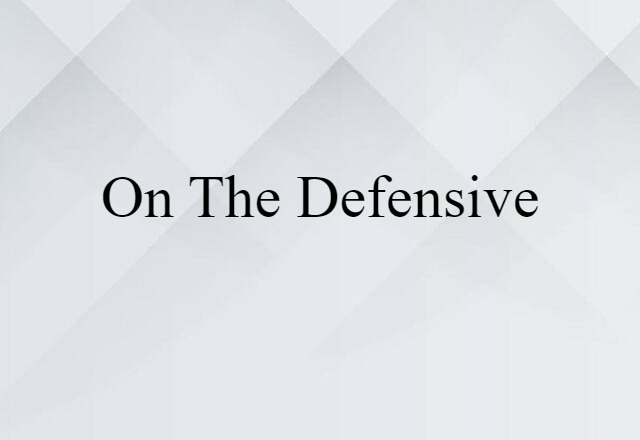 on the defensive