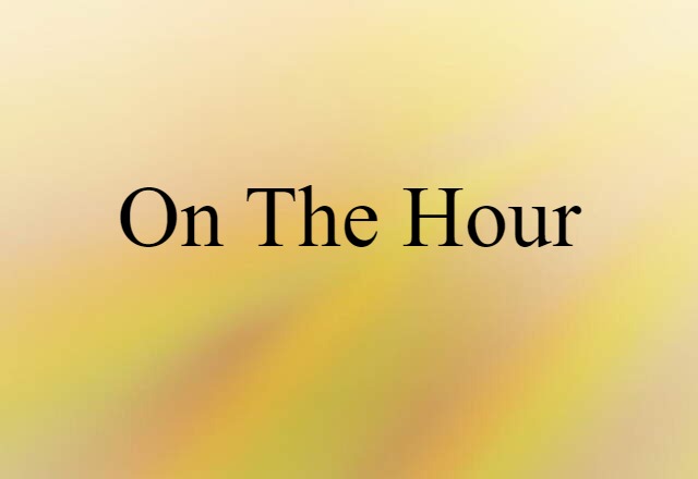 on the hour