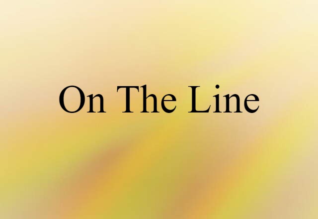 on the line