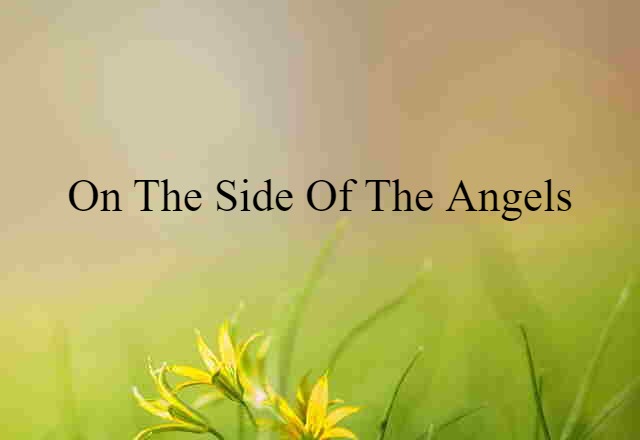 on the side of the angels