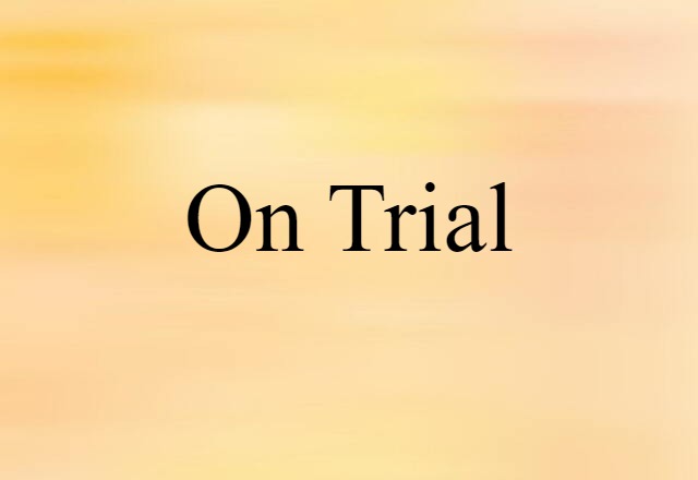 on trial