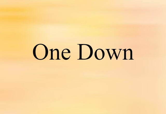 One-down (noun) Definition, Meaning & Examples