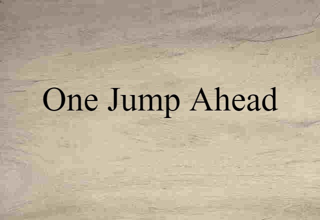 one jump ahead