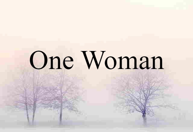 One-woman (noun) Definition, Meaning & Examples