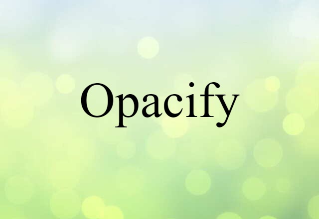 opacify