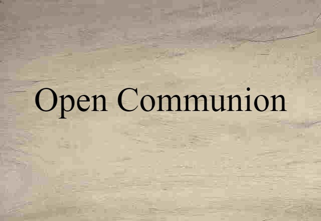 Open Communion (noun) Definition, Meaning & Examples