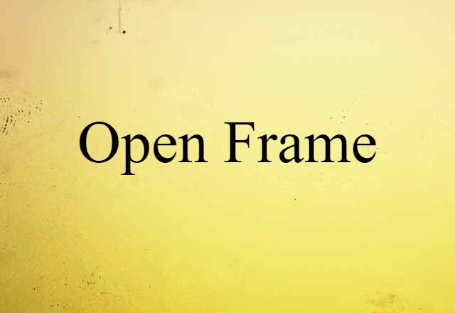 open frame