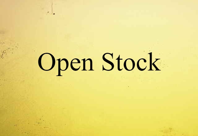 open stock