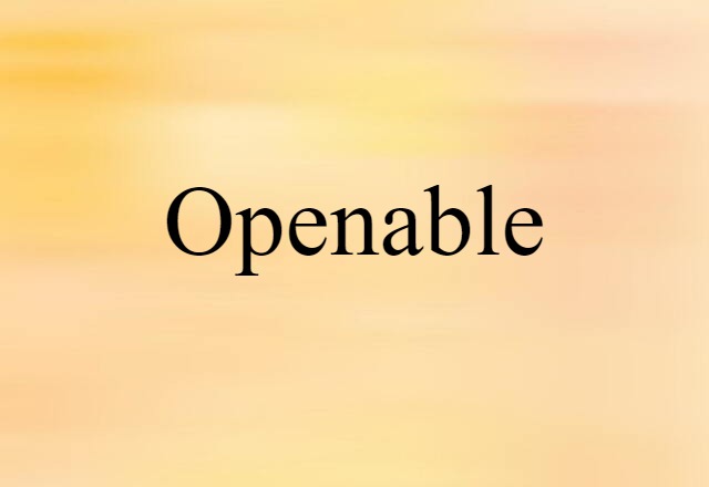 openable