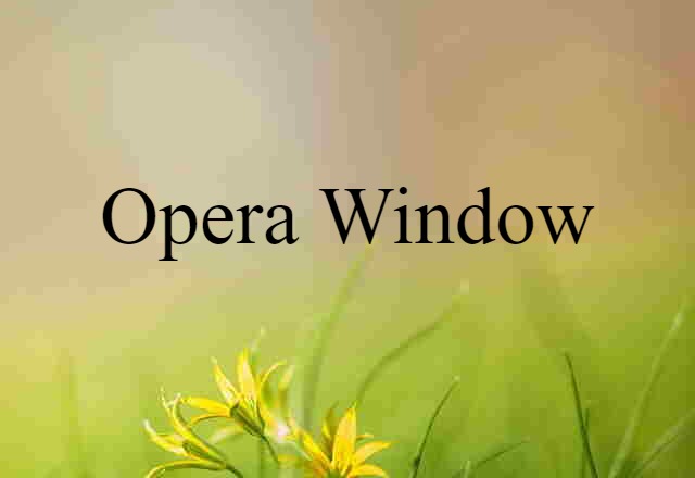 opera window